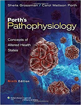 Porth's Pathophysiology Concepts of Altered Health States 9th Edition
