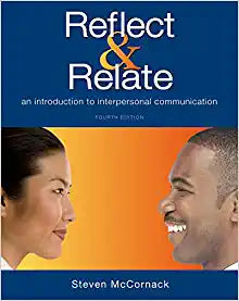 Reflect &amp; Relate An Introduction to Interpersonal Communication 4th Edition