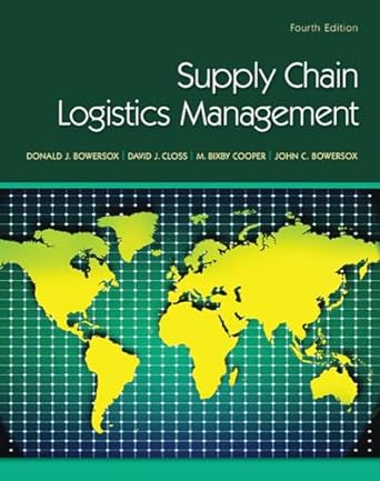 Supply Chain Logistics Management 4th Edition by Bowersox, Donald
