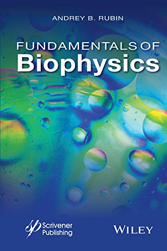 Fundamentals of Biophysics 1st Edition by Andrey B. Rubin