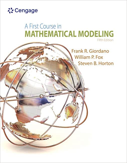 A First Course in Mathematical Modeling 5th Edition by Frank R. Giordano