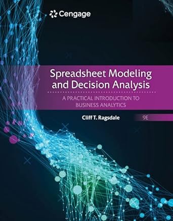 Spreadsheet Modeling and Decision Analysis A Practical Introduction to Business Analytics 9th Edition