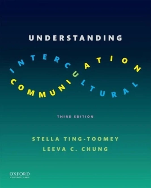 Understanding Intercultural Communication 3rd Edition by Stella Ting-Toomey
