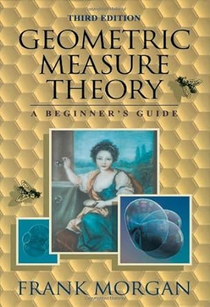 Geometric Measure Theory  A Beginner's Guide 3rd Edition by Frank Morgan
