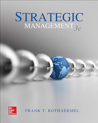 Strategic Management 3e 3rd Edition by Frank T. Rothaermel