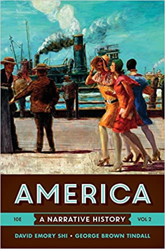 America A Narrative History 10E Volume2 by David E. Shi