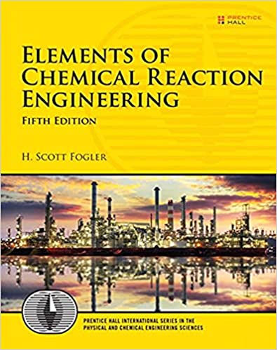 Elements of Chemical Reaction Engineering 5e 5th Edition by H. Scott Fogler