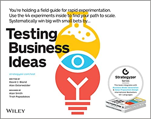 Testing Business Ideas A Field Guide for Rapid Experimentation(2019, John Wiley &amp; Sons) - 9781119551447