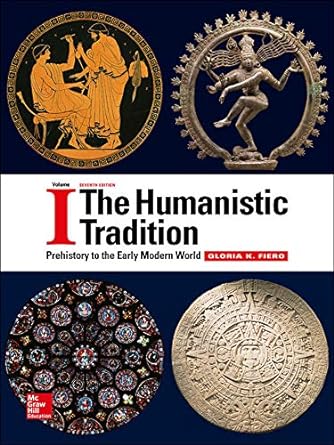 The Humanistic Tradition Volume 1 Prehistory to the Early Modern World 7th Edition