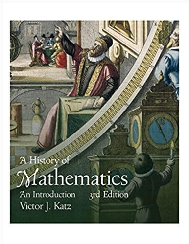 A History of Mathematics An Introduction 3rd Edition by Victor J. Katz