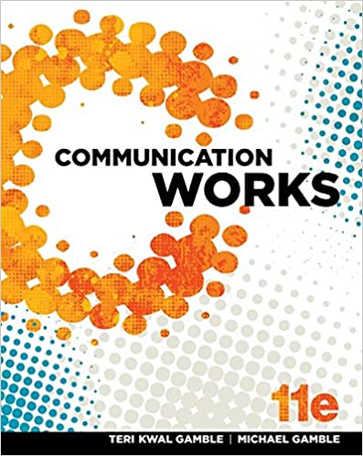 Communication Works, 11th Edition by Gamble, Michael