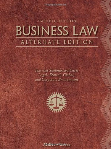 Business Law Alternate Edition Text and Summarized Cases 12th Edition
