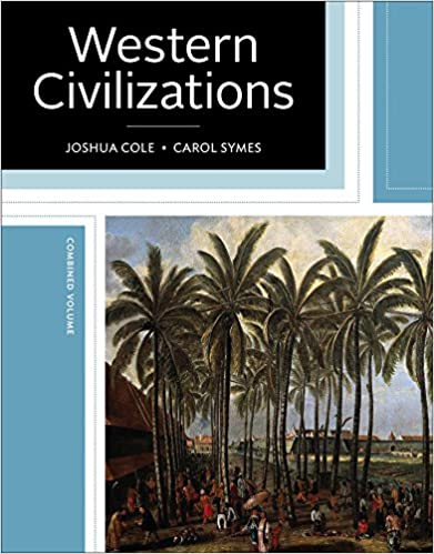 Western Civilizations Their History &amp; Their Culture Nineteenth 19th Edition Combined Volume by Joshua Cole