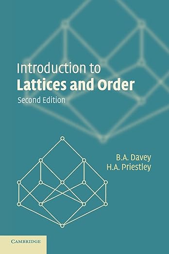 Introduction to Lattices and Order 2nd Edition by B. A. Davey