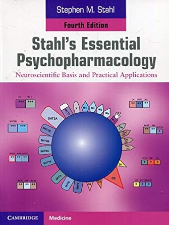 Stahl's Essential Psychopharmacology Neuroscientific Basis and Practical Applications 4th Edition