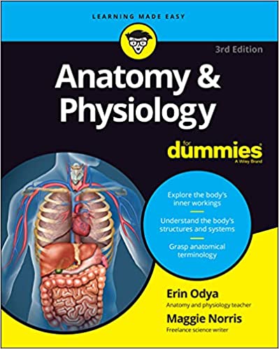 Anatomy and Physiology for Dummies (Erin Odya, Maggie A. Norris) - 9781119345237