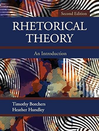 Rhetorical Theory An Introduction 2nd Edition by Timothy Borchers