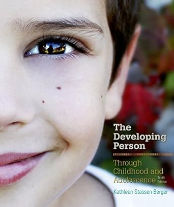 The Developing Person Through Childhood and Adolescence 10th Edition