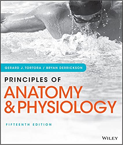 Principles of anatomy and physiology by Derrickson, Bryan H. Tortora, Gerard J.