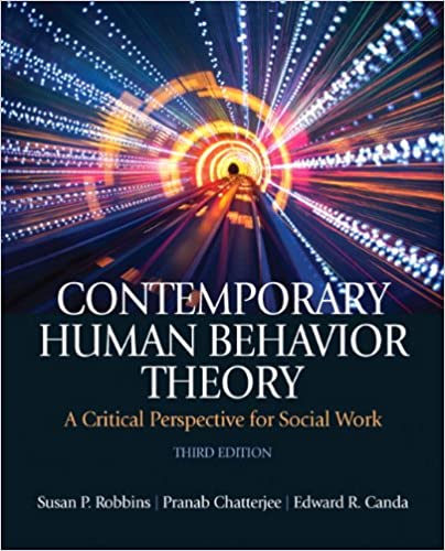 Contemporary Human Behavior Theory A Critical Perspective for Social Work 3rd Edition Susan P. Robbins