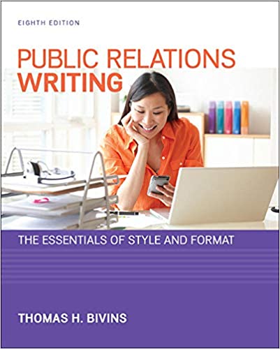 Public Relations Writing 8th Edition by Thomas H. Bivins
