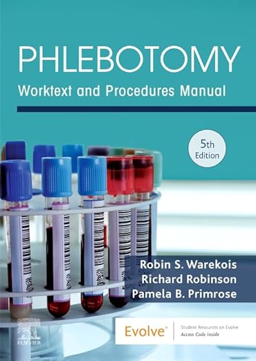 Phlebotomy: Worktext and Procedures Manual 5th Edition