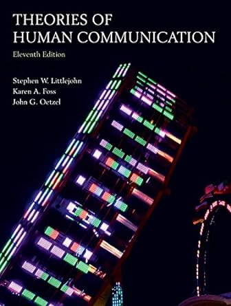 Theories of Human Communication 11th by Stephen W. Littlejohn