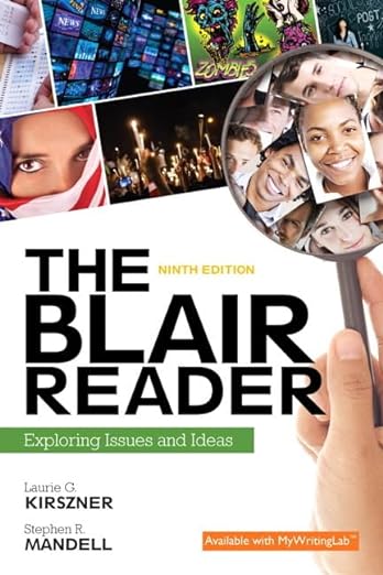 The Blair Reader Exploring Issues and Ideas 9th Edition by Laurie G. Kirszner