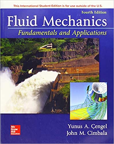 Fluid Mechanics Fundamentals and Applications (Mechanical Engineering) 4th Edition- Yunus Cengel