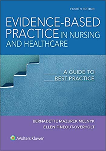 Evidence-based practice in nursing  healthcare a guide to best practice by Fineout-Overholt, Ellen Melnyk, Bernadette Mazurek