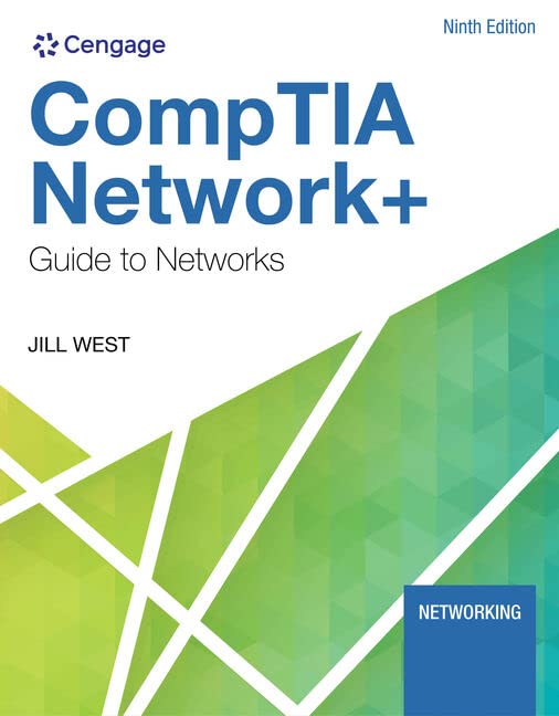 CompTIA Network+ Guide to Networks 9th Edition by Jill West