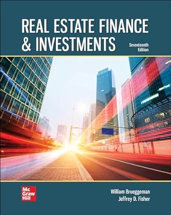Real Estate Finance &amp; Investments 17th Edition by William Brueggeman