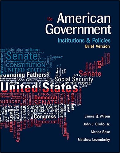American Government Institutions and Policies 13th Edition by James Q Wilson