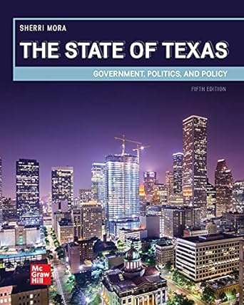 The State of Texas Government, Politics, and Policy 5th Edition by Sherri Mora