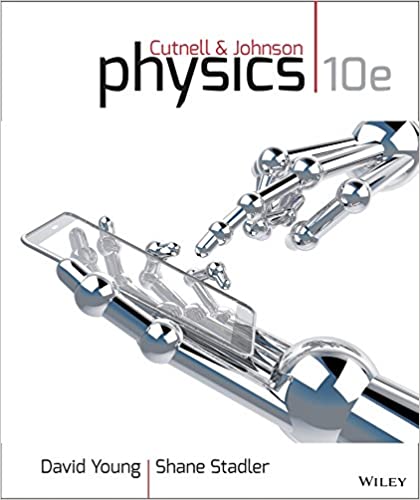 Cutnell &amp; Johnson Physics 10th Edition by David Young Shane Stadler