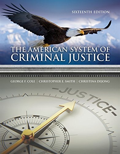 The American System of Criminal Justice 16th Edition by George F. Cole