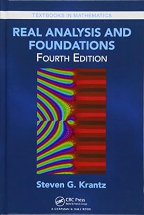 Real Analysis and Foundations 4th Edition by Steven G. Krantz