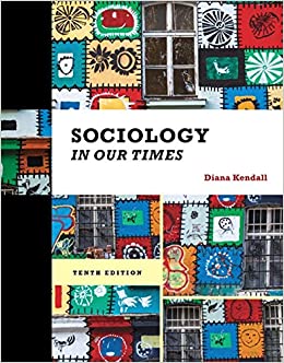 Sociology in Our Times 10th Edition by Diana Kendall