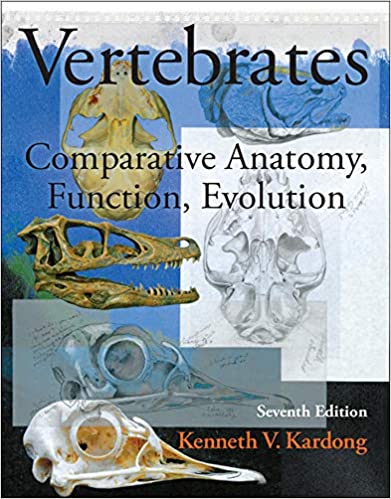 Vertebrates Comparative Anatomy, Function, Evolution 7th Edition