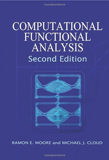 Computational Functional Analysis 2nd Edition by Ramon E Moore
