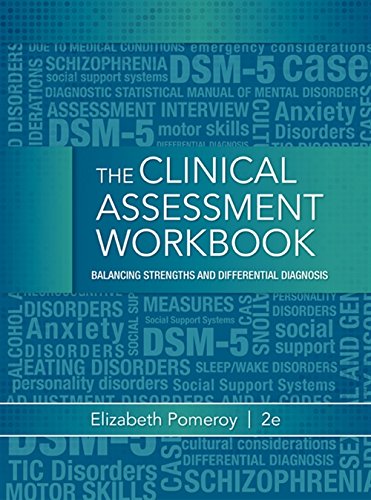 Clinical Assessment Workbook Balancing Strengths and Differential Diagnosis 2nd Edition by Elizabeth Pomeroy