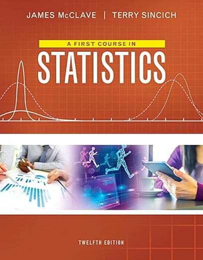 A First Course in Statistics 12th Edition  by James T. McClave