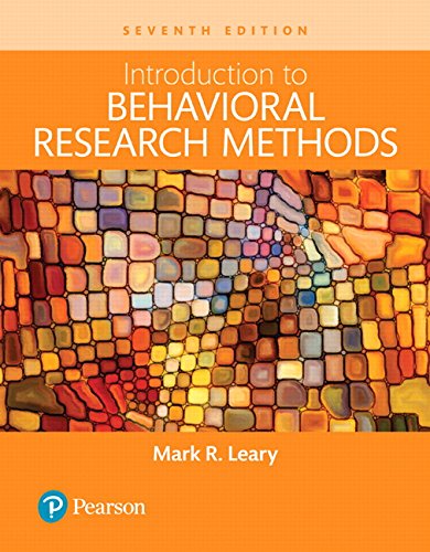 Introduction to Behavioral Research Methods 7th Edition by Mark R ...