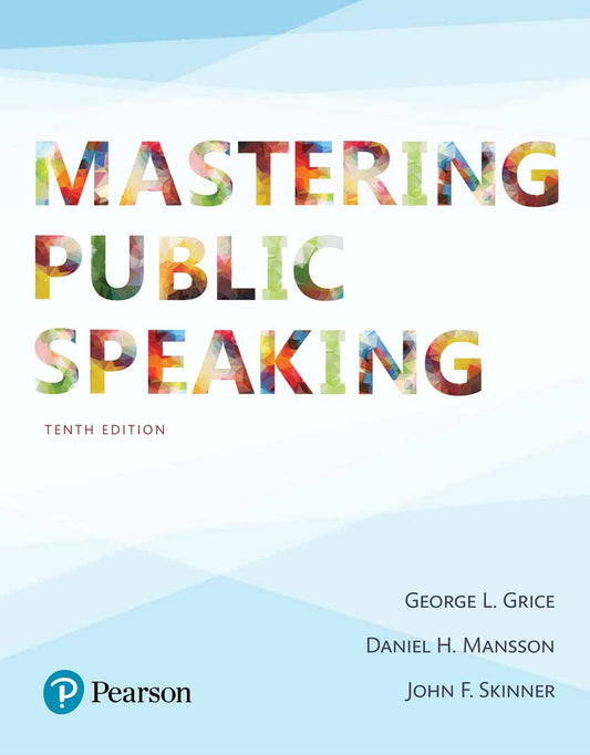 Mastering Public Speaking,10th Edition by George L.Grice