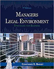 Managers and the Legal Environment Strategies for Business by Constance E. Bagley