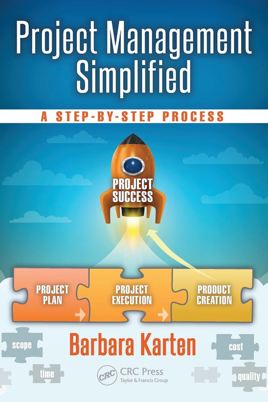 Project Management Simplified A Step-by-Step Process  by Barbara Karten
