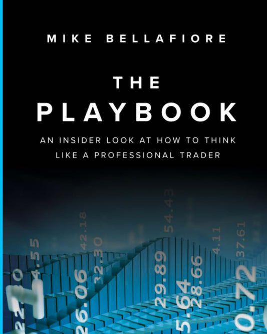 The PlayBook An Inside Look at How to Think Like a Professional Trader