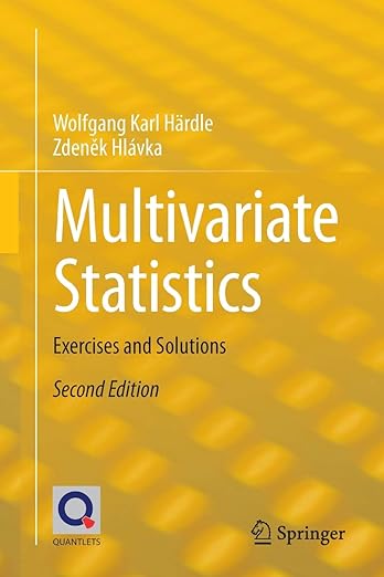 Multivariate Statistics Exercises and Solutions 2nd Edition by Wolfgang Karl Härdle