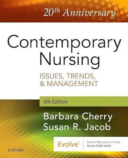 Contemporary Nursing Issues, Trends, &amp; Management 8th Edition