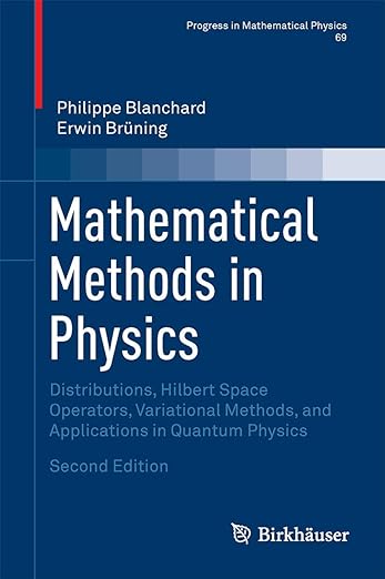Mathematical Methods in Physics 2nd Edition by Philippe Blanchard